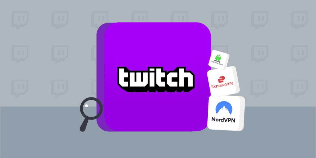 The Best VPNs for Twitch